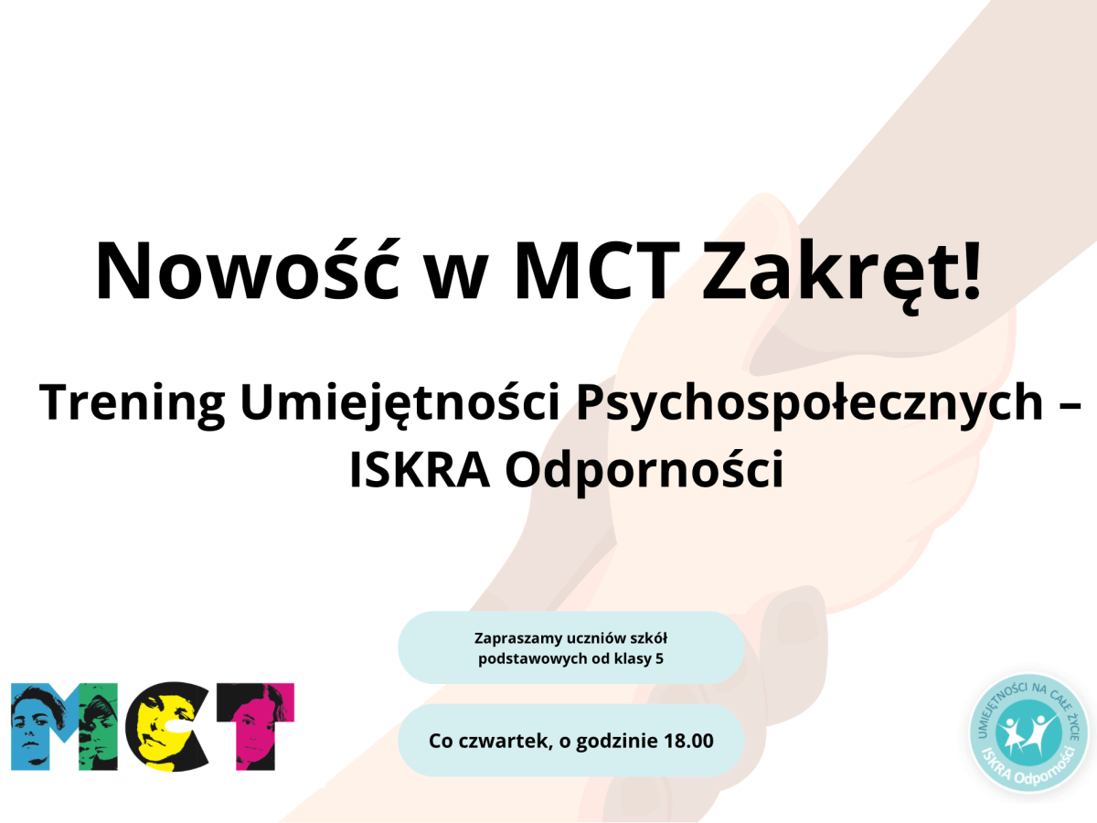 Nowość w MCT Zakręt! Trening Umiejętności Psychospołecznych – ISKRA&nbsp;Odporności